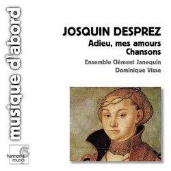 Josquin Desprez: Adieu, mes amours; Chansons