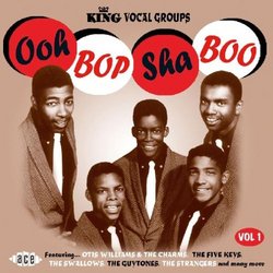Ooh Bop Sha Boo: King Vocal Groups, Vol. 1