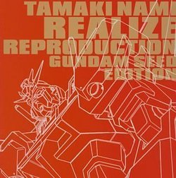 Realize Reproduction: Gundam Seed Edition
