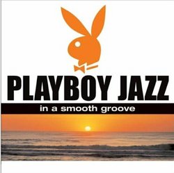 Playboy Jazz: In a Smooth Groove