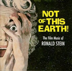 Not Of This Earth! The Film Music Of Ronald Stein