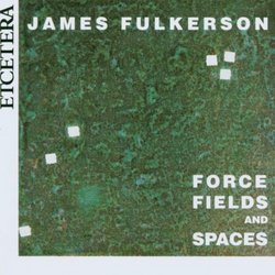 James Fulkerson: Force Fields and Spaces