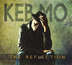 The Reflection by Keb Mo (2011-08-02)