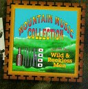 Mountain Music Collection Vol. 1: Wild & Reckless Men