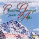 Christmas Greetings from the Alps - Austrian & German Christmas Music