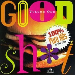 Good Sh*t, Volume One: 100% Pure Hits Of The 60s