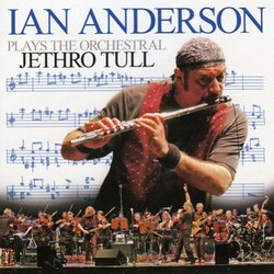 Ian Anderson Plays the Orchestral Jethro Tull