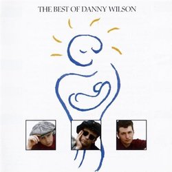 The Best of Danny Wilson By Danny Wilson (1995-09-10)