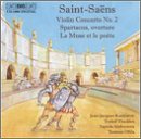 Saint-Saëns: La Muse et le poète; Violin Concerto No. 2; Spartacus Overture