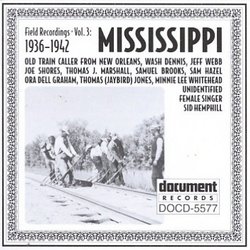 Field Recordings, Vol. 3: Mississippi (1936-1942)