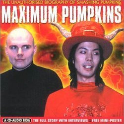Maximum Audio Biography: Smashing Pumpkins