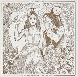 The Harrow & The Harvest by Gillian Welch (2011-06-28)