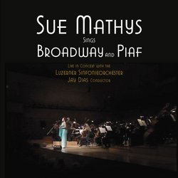 Sue Mathys Sings Broadway And Piaf