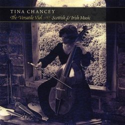 Tina Chancey: The Versatile Viol--Scottish & Irish Music