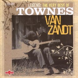 Legend: The Very Best Of Townes Van Zandt