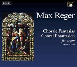 Max Reger: Chorale Fantasias for Organ (Complete)