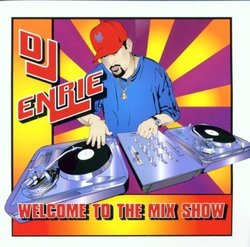 Welcome To The Mix Show by DJ Enrie (2002-05-03)