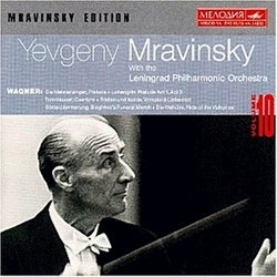 Mravinsky Edition Vol. 10 - Wagner: Orchestral Works - Die Meistersinger Prelude; Lohengrin Prelude Act1 & Act 3, etc.