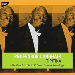 Tipitina - The Complete 1949-1957 New Orleans Recordings