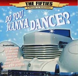 Do You Wanna Dance?: The Fifties a Decade to Remember