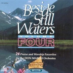 Beside Still Waters - Volume 4 - 24 Praise and Worship Favorites