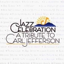 Jazz Celebration: Carl Jefferson Tribute