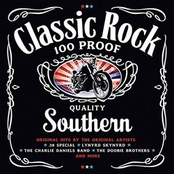 Classic Rock Southern: 100 Proof