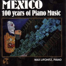 Mexico: 100 years of Piano Music
