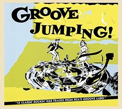 Groove Jumping! 14 Classic Rockin' R&B Tracks From RCA's Groove Label