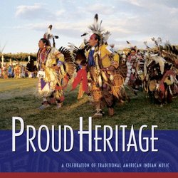 Proud Heritage - A Celebration of Traditional American Indian Music