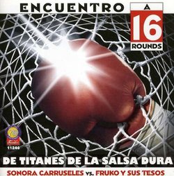 Encuentro a 16 Rounds Titanes De La Salsa Dura