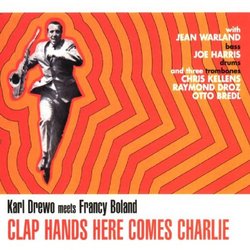 Clap Hands Here Comes Charlie - Karl Drewo Meets Francy Boland
