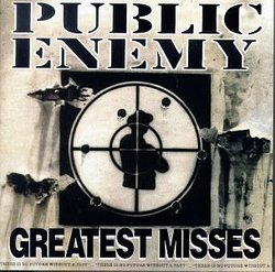 Public Enemy/Greatest Misses