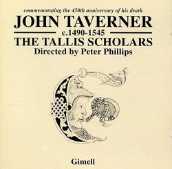 Taverner John (C.1490-1545): Western Wind Mass / Leroy Kyrie / Missa Gloria Tibi Trinitas / Dum T