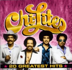 Chi-Lites - 20 Greatest Hits