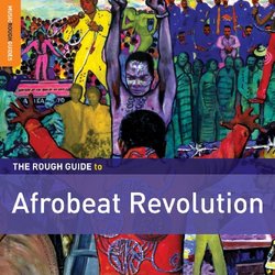 Rough Guide to Afrobeat Revolution