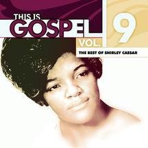 This Is Gospel 9: The Best of Shirley Caesar