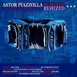 Astor Piazzolla Remixed