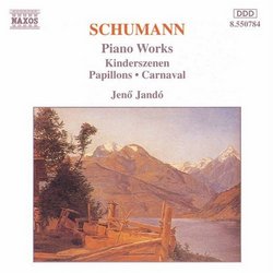 Schumann: Kinderszenen; Papillons; Carnaval