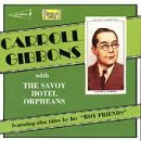 Carroll Gibbons With The Savoy Hotel Orpheans by Carroll Gibbons