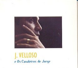 J Velloso & Os Cavalheiros De Jorge