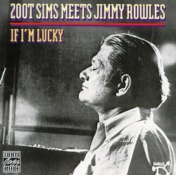 If I'm Lucky: Zoot Sims Meets Jimmy Rowles