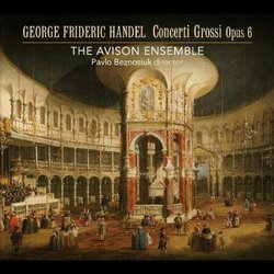 George Frideric Handel: Concerti Grossi Opus 6