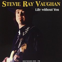 Life Without You: Live At The Nichols Arena, Denver, Co - November 29, 1989 by Stevie Ray Vaughan
