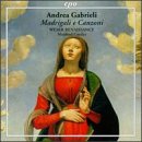 Andrea Gabrieli: Madrigali e Canzoni