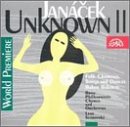 Janacek Unknown II: Rakos Rakoczy / Folk Songs & Dances with Chorus