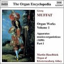 Georg Muffat: Organ Works, Vol. 1