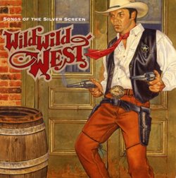 Wild Wild West - Songs of the Silver Screen