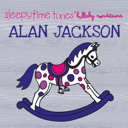 Sleepytime Tunes: Alan Jackson Lullaby