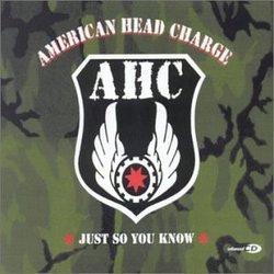 Just So You Know by American Head Charge (2002-07-09)